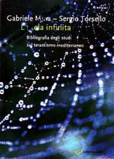 Immagine di La tela infinita. Bibliografia degli studi sul tarantismo meridionale